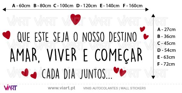 Que este seja o nosso destino AMAR, VIVER e COMEÇAR cada dia juntos... Vinis Autocolantes decorativos. Decoração adesivos. Vinil Decorativo. Viart.pt