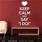 KEEP CALM AND SAY "I DO!" - Wall stickers - Wall Decal - Viart -1