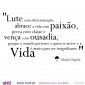 “Lute com determinação...” Charles Chaplin - Vinil Autocolante para Decoração - Viart -3