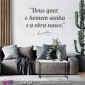 "Deus quer, o homem sonha e a obra nasce." Fernando Pessoa - Wall Sticker