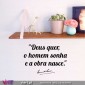 "Deus quer, o homem sonha e a obra nasce." Fernando Pessoa - Wall Sticker