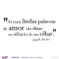 "As mais lindas palavras de amor são ditas...olhar." Leonardo da Vinci - Vinil Decorativo Parede! Autocolante Adesivo. Viart - 3