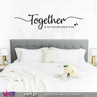 Together is our favorite place to be... Wall Sticker 2