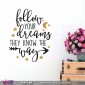 Segue os teus sonhos. Eles sabem o caminho. Wall Sticker