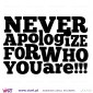 Never Apologize For Who You Are!!! Vinil Decorativo de Parede!