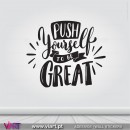 Push yourself to be great. Vinil Decorativo Parede! Autocolante Adesivo. Decoração parede. Wall Sticker - Viart.pt - 1